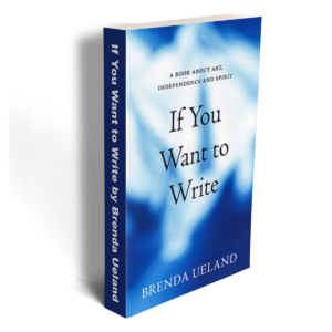 if you want to write brenda ueland